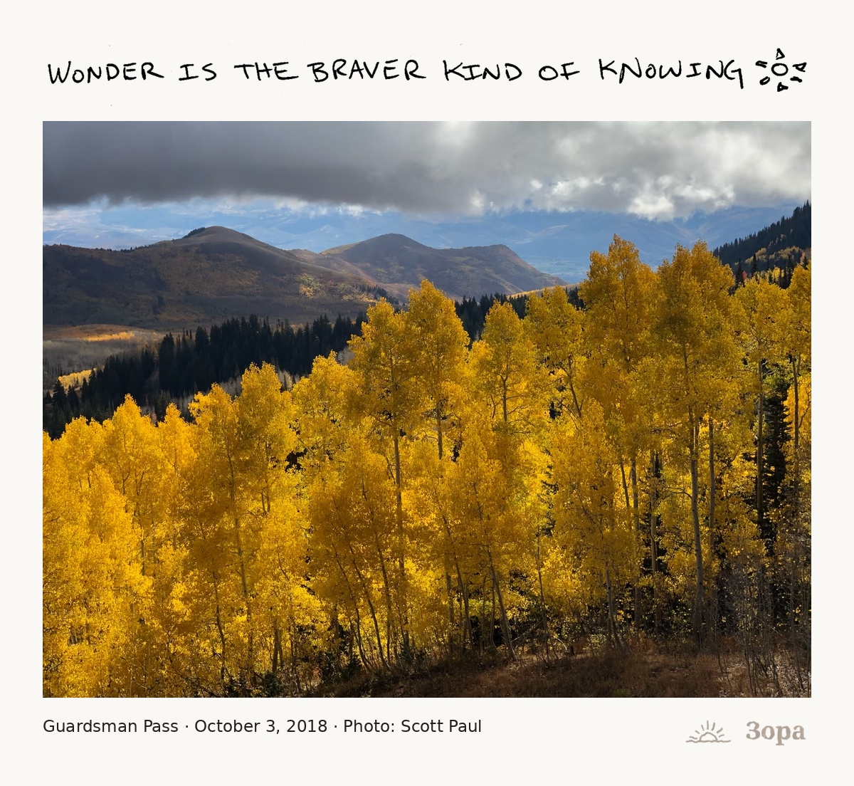 Scott's handwritten mantra Wonder is the braver kind of knowing over his photo of golden aspens at Guardsman Pass